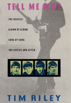 Tell Me Why: The Beatles: Album By Album, Song By Song, The Sixties And After - Kindle edition by Riley, Tim. Arts & Photography Kindle eBooks @ .